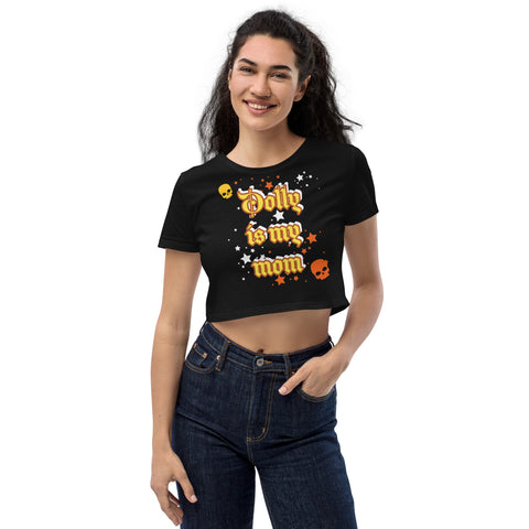 Dolly is my mom - Organic Crop Top METALLINE MATHERS