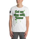 Let me sing with James - hort-Sleeve Unisex T-Shirt METALLINE MATHERS