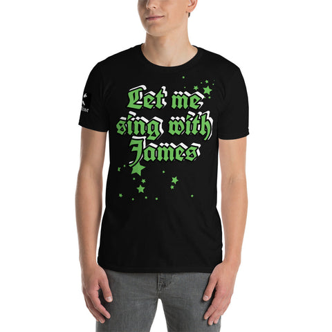 Let me sing with James - hort-Sleeve Unisex T-Shirt METALLINE MATHERS