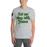 Let me sing with James - hort-Sleeve Unisex T-Shirt METALLINE MATHERS